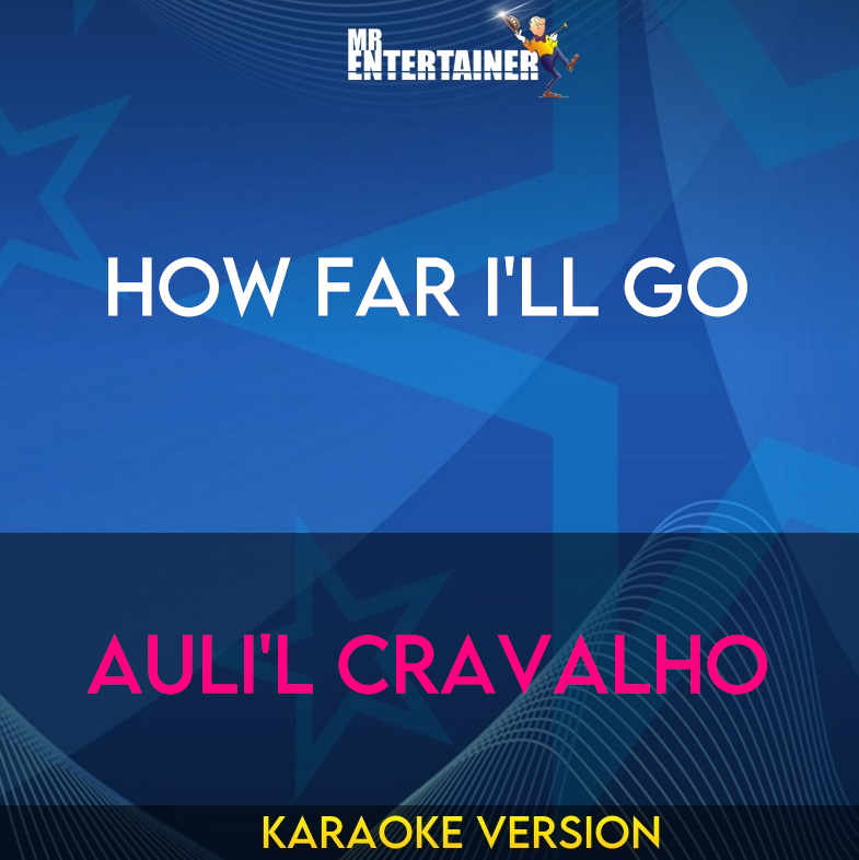 How Far I'll Go - Auli'l Cravalho (Karaoke Version) from Mr Entertainer Karaoke