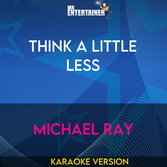 Think A Little Less - Michael Ray (Karaoke Version) from Mr Entertainer Karaoke