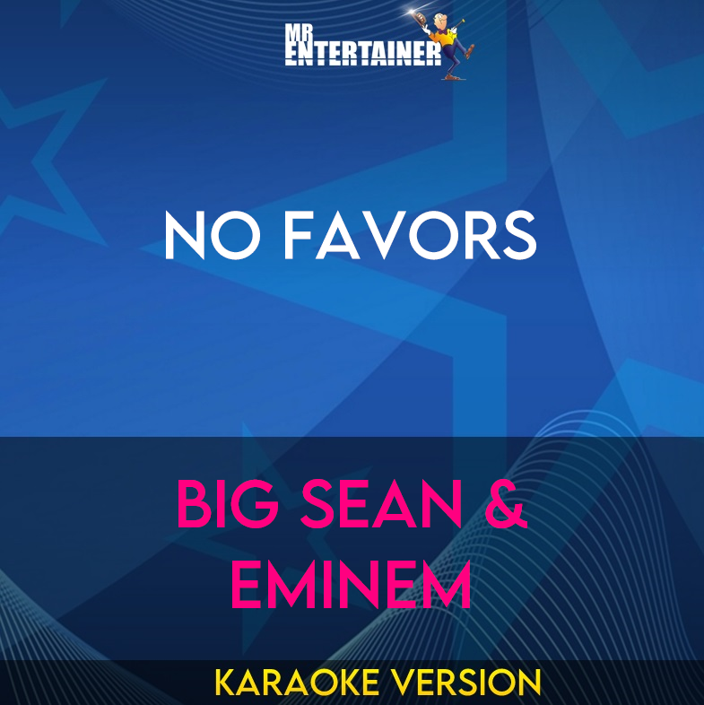 No Favors - Big Sean & Eminem (Karaoke Version) from Mr Entertainer Karaoke