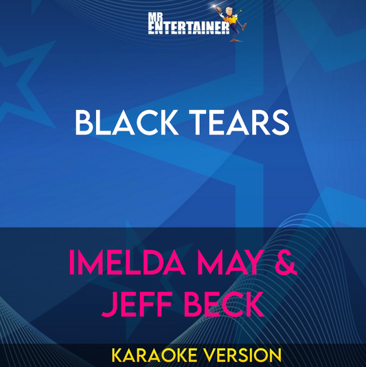 Black Tears - Imelda May & Jeff Beck (Karaoke Version) from Mr Entertainer Karaoke