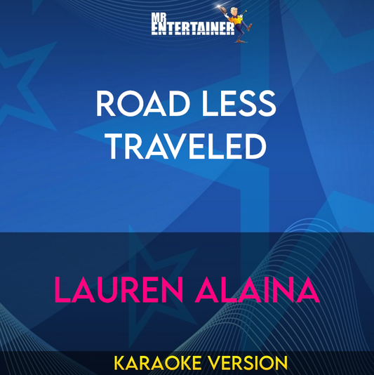 Road Less Traveled - Lauren Alaina (Karaoke Version) from Mr Entertainer Karaoke
