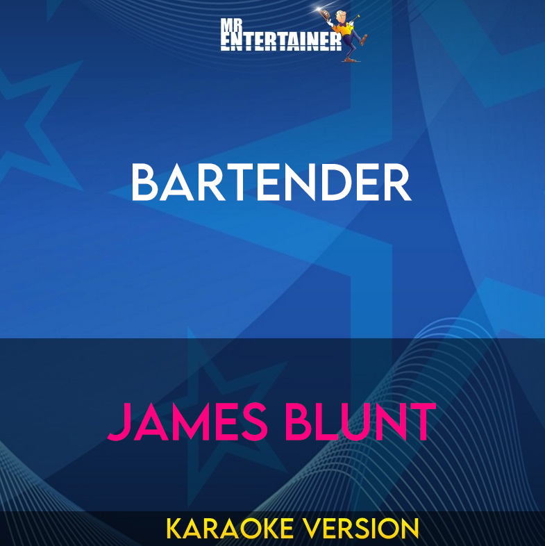 Bartender - James Blunt (Karaoke Version) from Mr Entertainer Karaoke