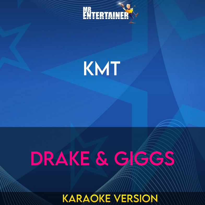 KMT - Drake & Giggs (Karaoke Version) from Mr Entertainer Karaoke