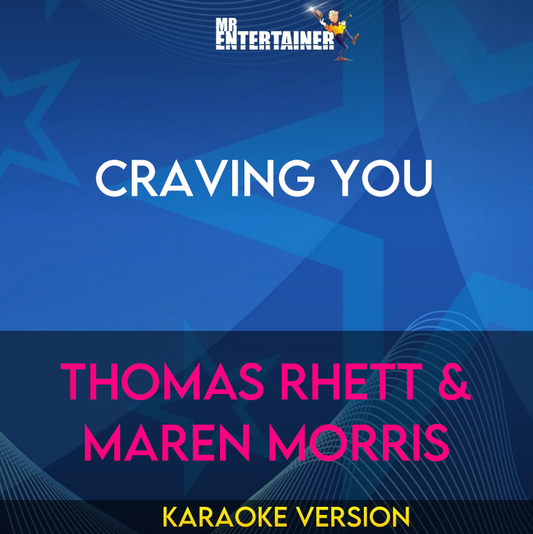 Craving You - Thomas Rhett & Maren Morris (Karaoke Version) from Mr Entertainer Karaoke