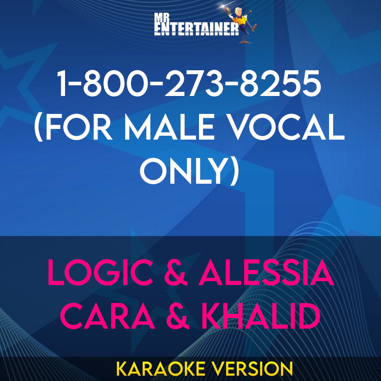 1-800-273-8255 (for male vocal only) - Logic & Alessia Cara & Khalid (Karaoke Version) from Mr Entertainer Karaoke