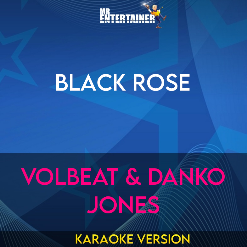 Black Rose - Volbeat & Danko Jones (Karaoke Version) from Mr Entertainer Karaoke