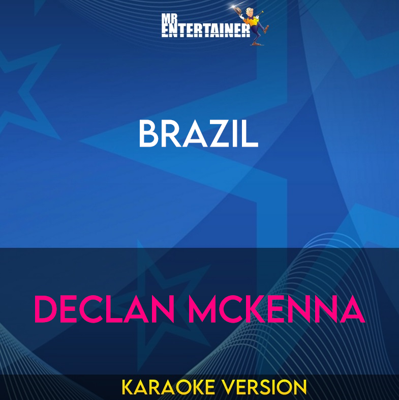 Brazil - Declan McKenna (Karaoke Version) from Mr Entertainer Karaoke