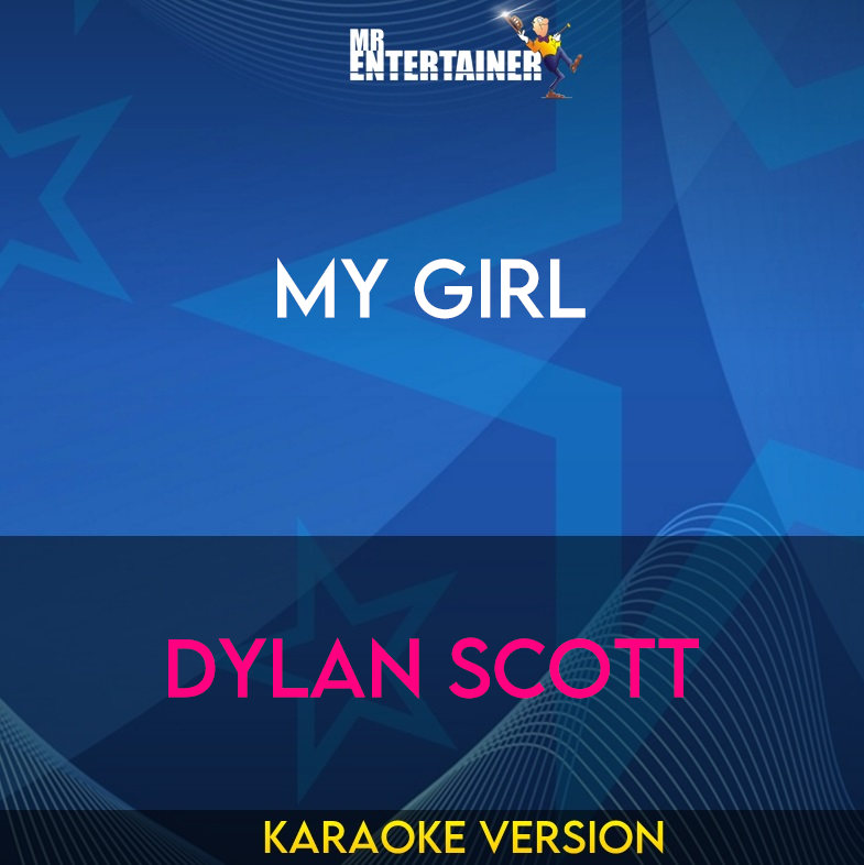 My Girl - Dylan Scott (Karaoke Version) from Mr Entertainer Karaoke