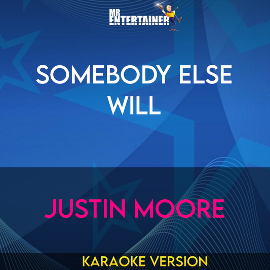 Somebody Else Will - Justin Moore (Karaoke Version) from Mr Entertainer Karaoke