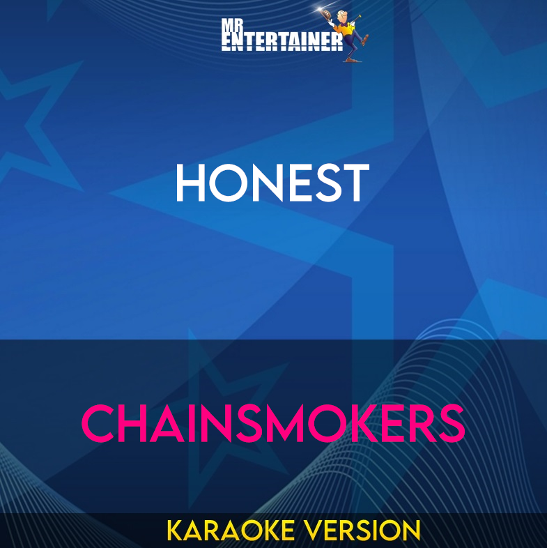 Honest - Chainsmokers (Karaoke Version) from Mr Entertainer Karaoke