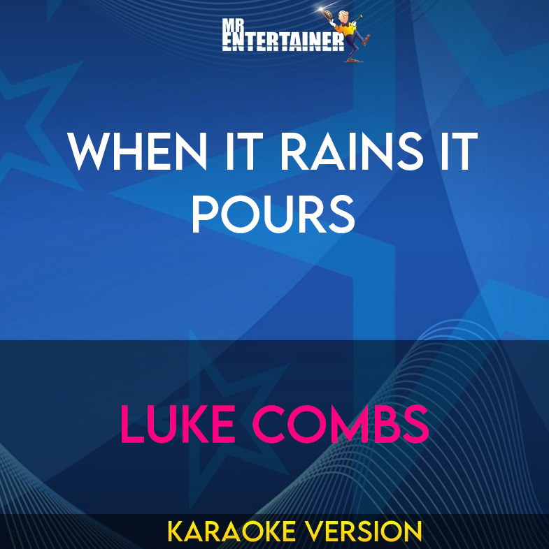 When It Rains It Pours - Luke Combs (Karaoke Version) from Mr Entertainer Karaoke