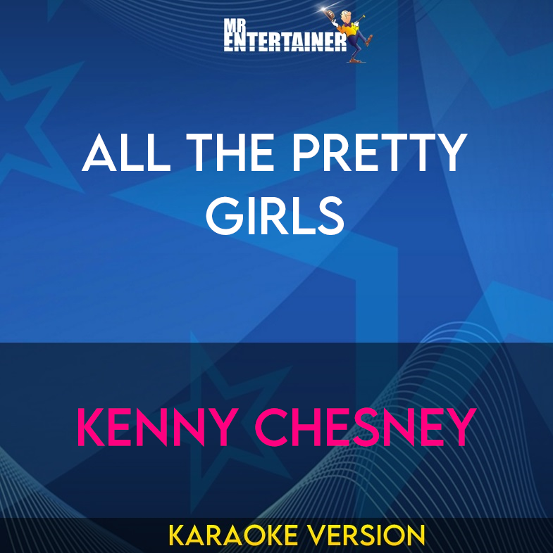 All The Pretty Girls - Kenny Chesney (Karaoke Version) from Mr Entertainer Karaoke