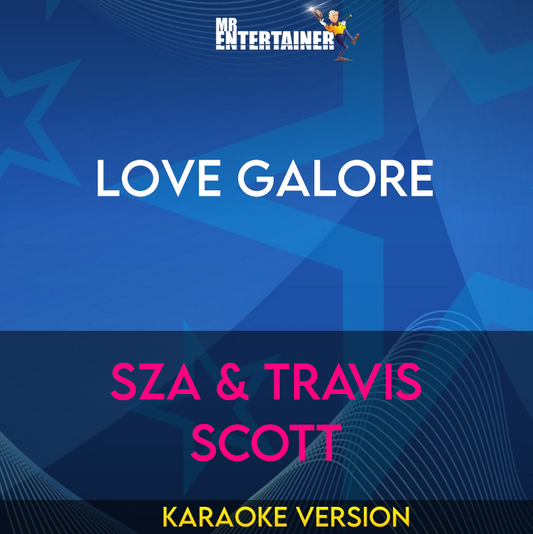 Love Galore - SZA & Travis Scott (Karaoke Version) from Mr Entertainer Karaoke