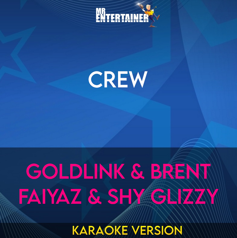 Crew - Goldlink & Brent Faiyaz & Shy Glizzy (Karaoke Version) from Mr Entertainer Karaoke