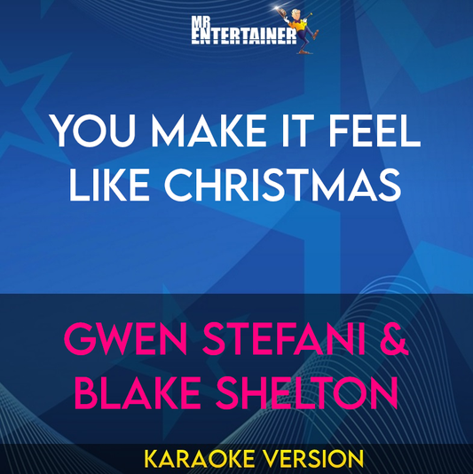 You Make It Feel Like Christmas - Gwen Stefani & Blake Shelton (Karaoke Version) from Mr Entertainer Karaoke