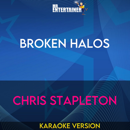 Broken Halos - Chris Stapleton (Karaoke Version) from Mr Entertainer Karaoke