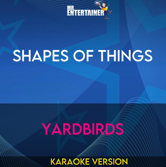 Shapes Of Things - Yardbirds (Karaoke Version) from Mr Entertainer Karaoke