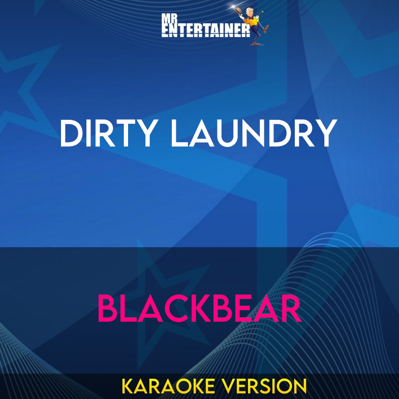 Dirty Laundry - Blackbear (Karaoke Version) from Mr Entertainer Karaoke