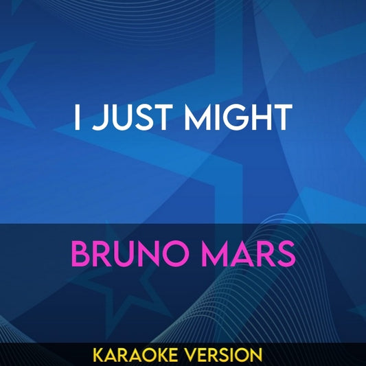 I Just Might - Bruno Mars
