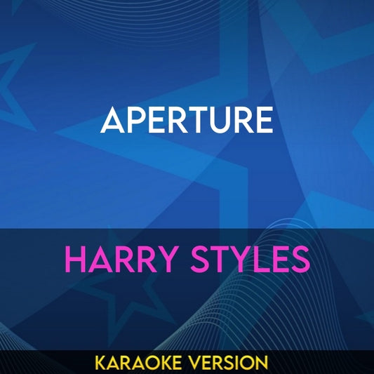 Aperture - Harry Styles