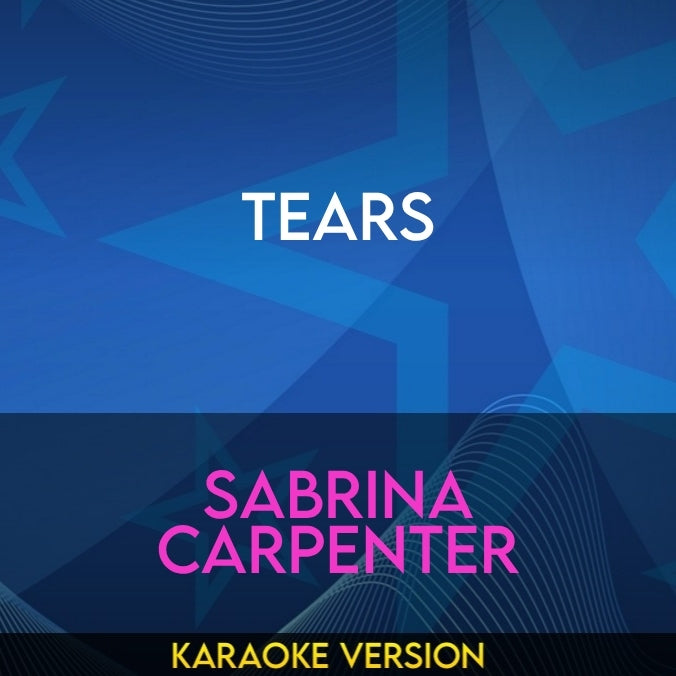 Tears - Sabrina Carpenter