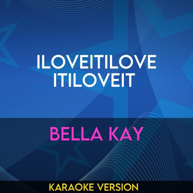 iloveitiloveitiloveit  - Bella Kay