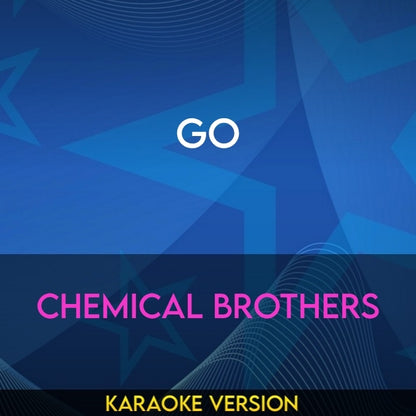 Go - Chemical Brothers