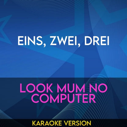 Eins, Zwei, Drei - Look Mum No Computer