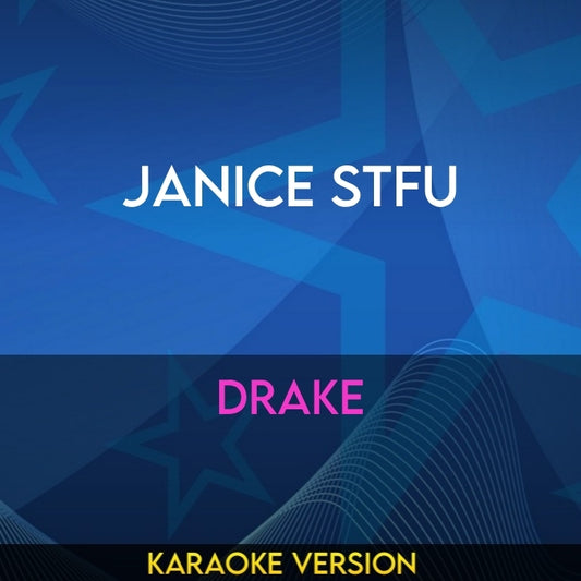 Janice STFU - Drake