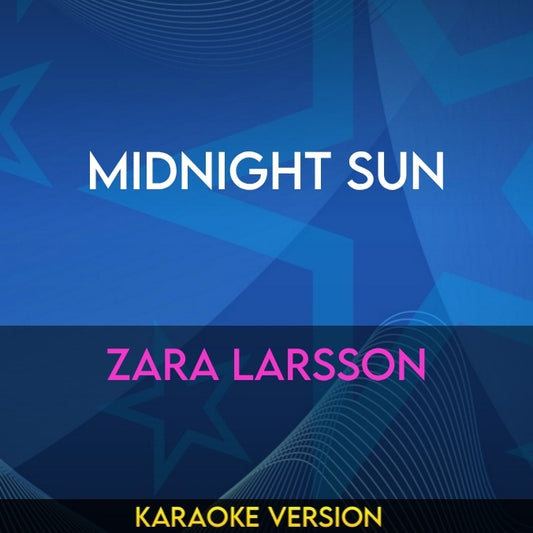 Midnight Sun - Zara Larsson