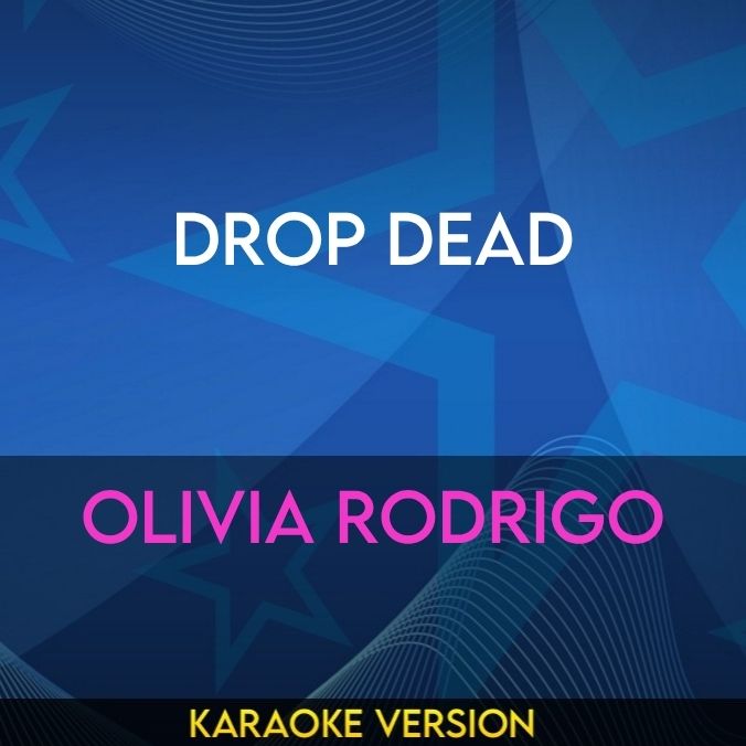 Drop Dead - Olivia Rodrigo