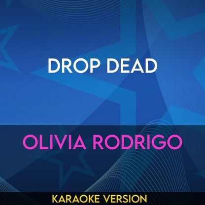 Drop Dead - Olivia Rodrigo
