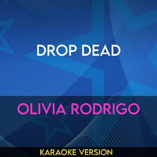 Drop Dead - Olivia Rodrigo