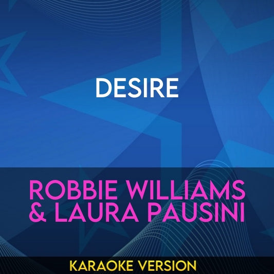 Desire - Robbie Williams & Laura Pausini