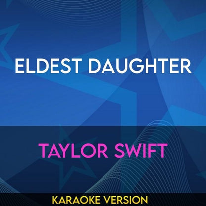 Eldest Daughter - Taylor Swift