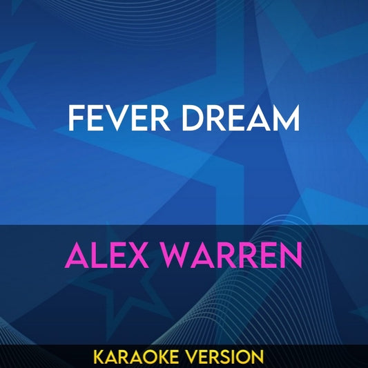 Fever Dream - Alex Warren