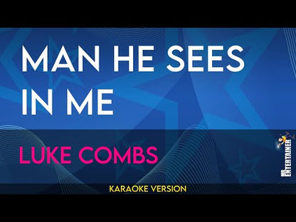 Man He Sees In Me - Luke Combs