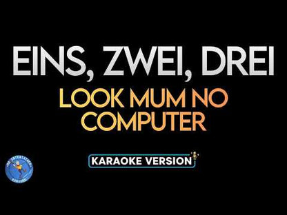 Eins, Zwei, Drei - Look Mum No Computer