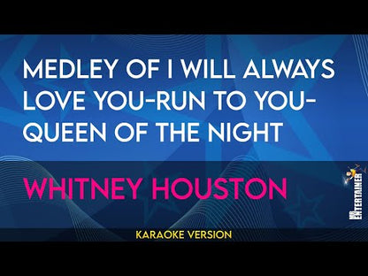I Will Always Love You, Run To You, Queen Of The Night (Medley) - Whitney Houston