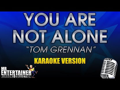 You Are Not Alone - Tom Grennan