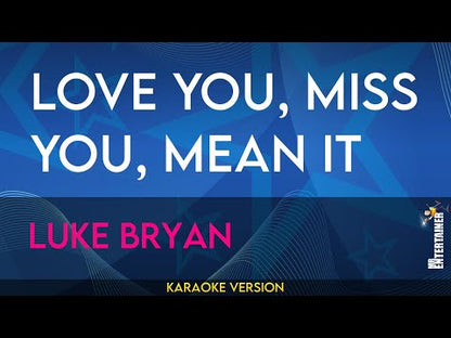 Love You, Miss You, Mean It - Luke Bryan