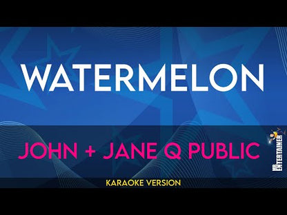 Watermelon - John Jane Q Public