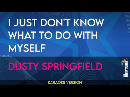 I Just Don't Know What To Do With Myself - Dusty Springfield
