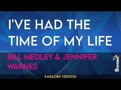 (I've Had) The Time Of My Life - Bill Medley & Jennifer Warnes