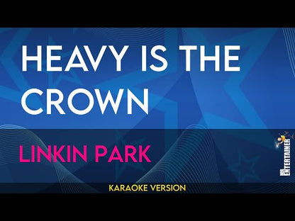 Heavy Is The Crown - Linkin Park