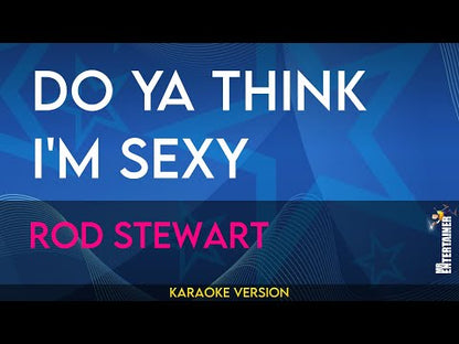 Do Ya Think I'm Sexy - Rod Stewart