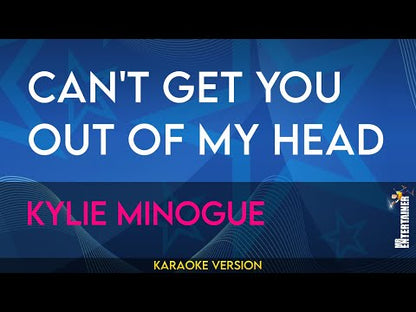 Can't Get You Out Of My Head - Kylie Minogue