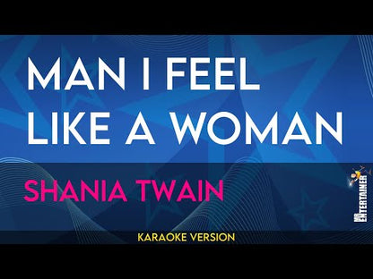 Man, I Feel Like A Woman - Shania Twain