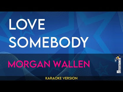 Love Somebody - Morgan Wallen