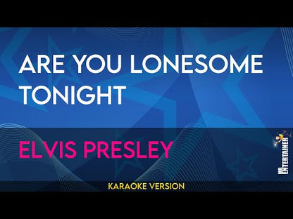 Are You Lonesome Tonight - Elvis Presley